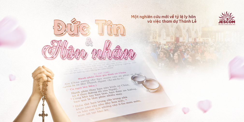 Đức tin và Hôn nhân – một nghiên cứu mới về tỷ lệ ly hôn và việc tham dự Thánh Lễ